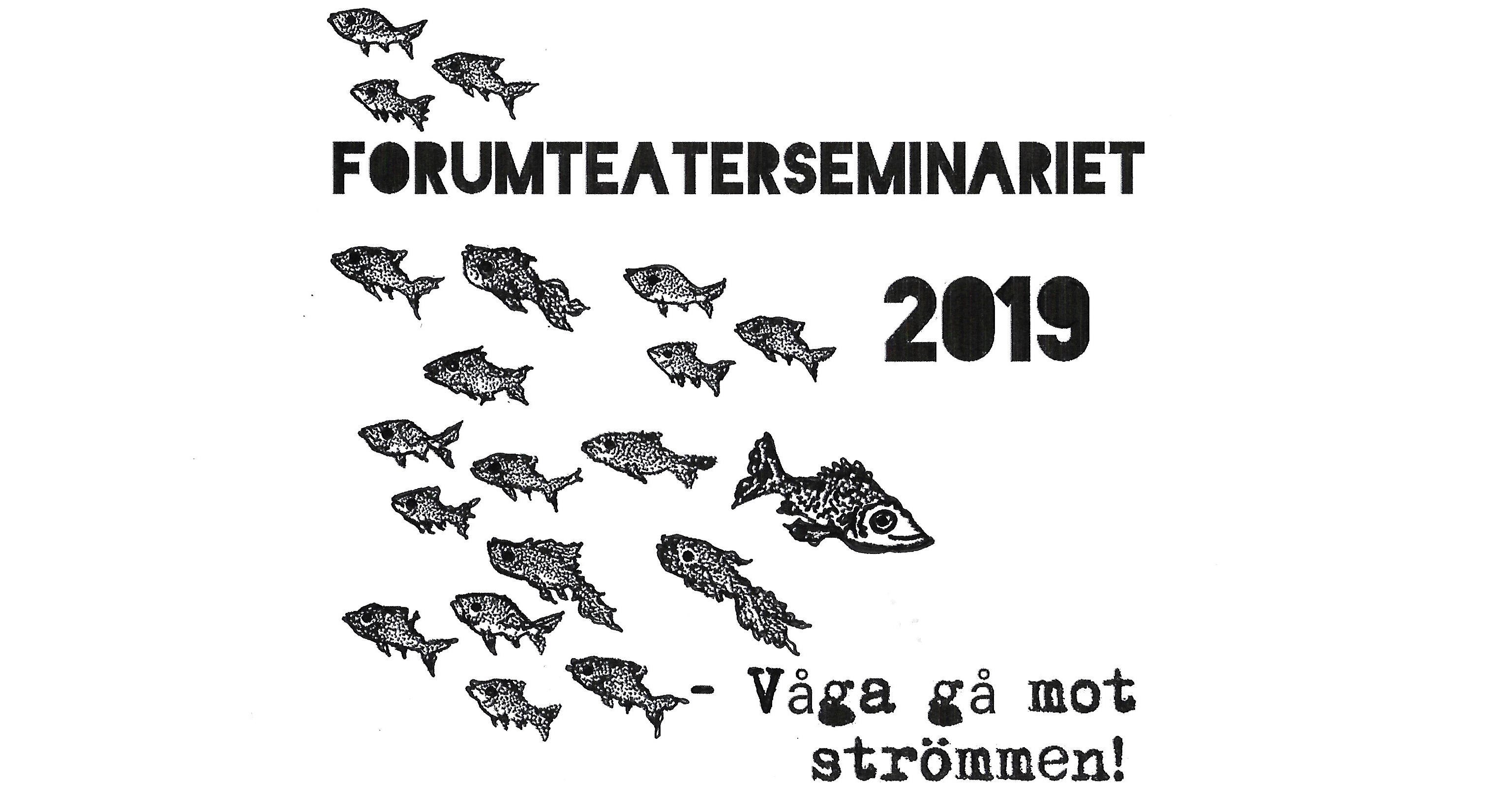 Forumteaterseminariet 2019 – Våga gå mot strömmen!