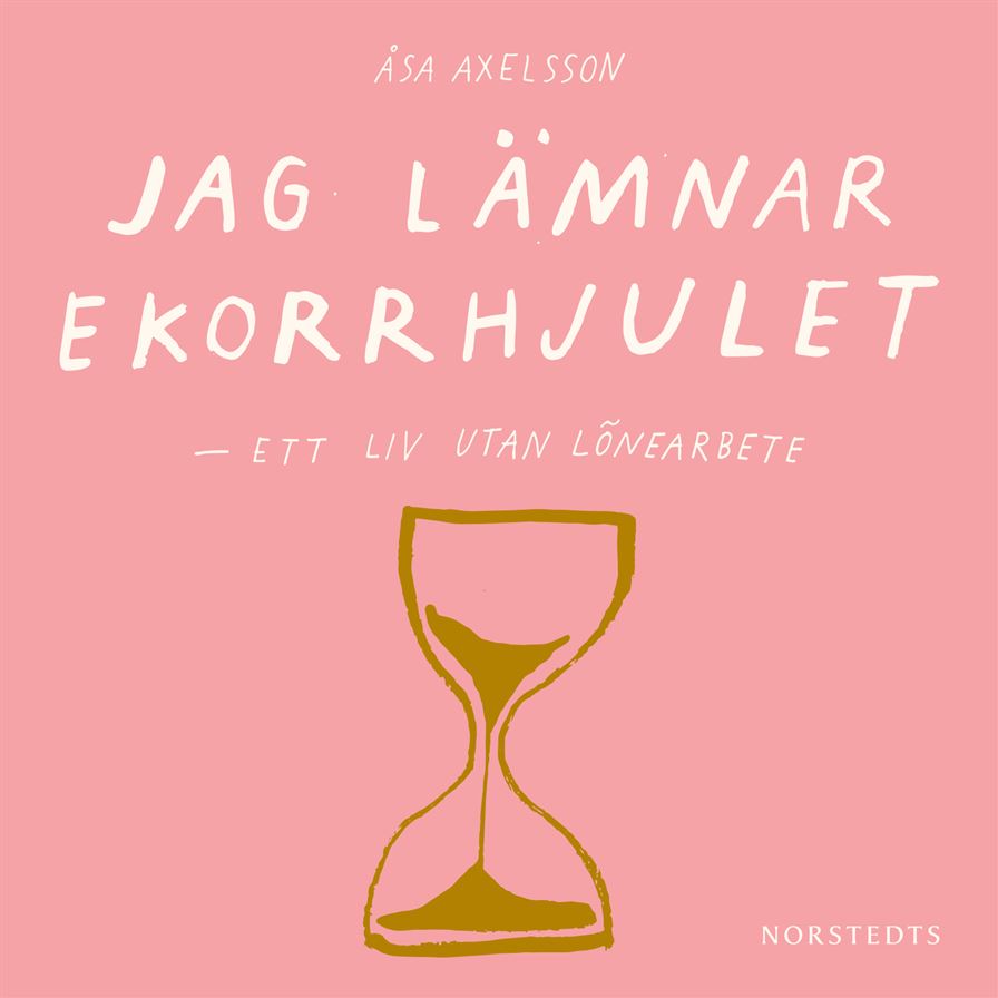 Jag lämnar ekorrhjulet! – interaktiv föreläsning med Åsa Axelsson